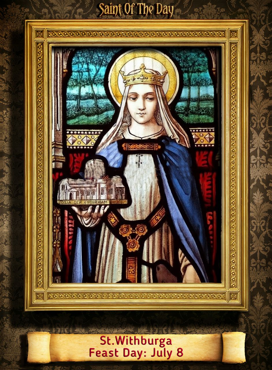 Saint of today, July 8th. We celebrate St Withburga