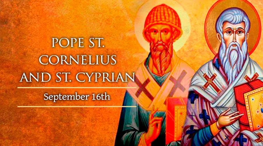 Saint of the day 16th September, We Celebrate saint Cornelius, Pope, Martyr and Saint Cyprian, Bishop, Martyr