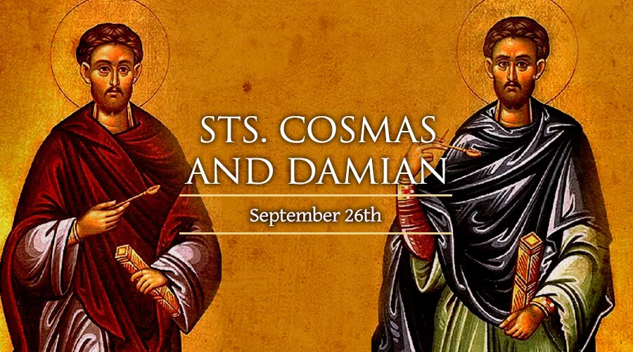 Saint of the day 26th September, We Celebrate Saints Cosmas and Damian
