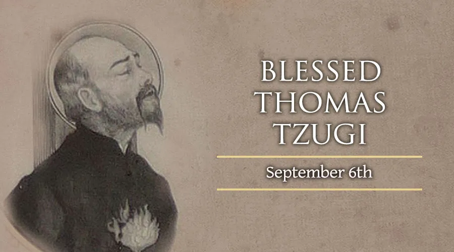Saint of the day 6th September, We Celebrate saint Thomas Tzugi