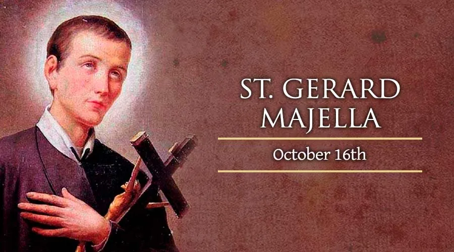 Saint of the day 16th October, We Celebrate Saint St. Gerard Majella