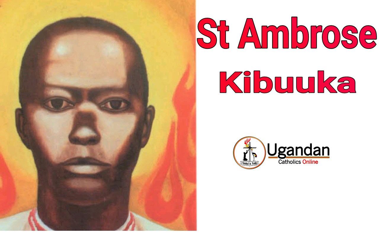 St. Ambrose Kibuuka Katikamu Profile | Uganda Martyrs St. Ambrose Kibuuka Katikamu Profile | Uganda Martyrs